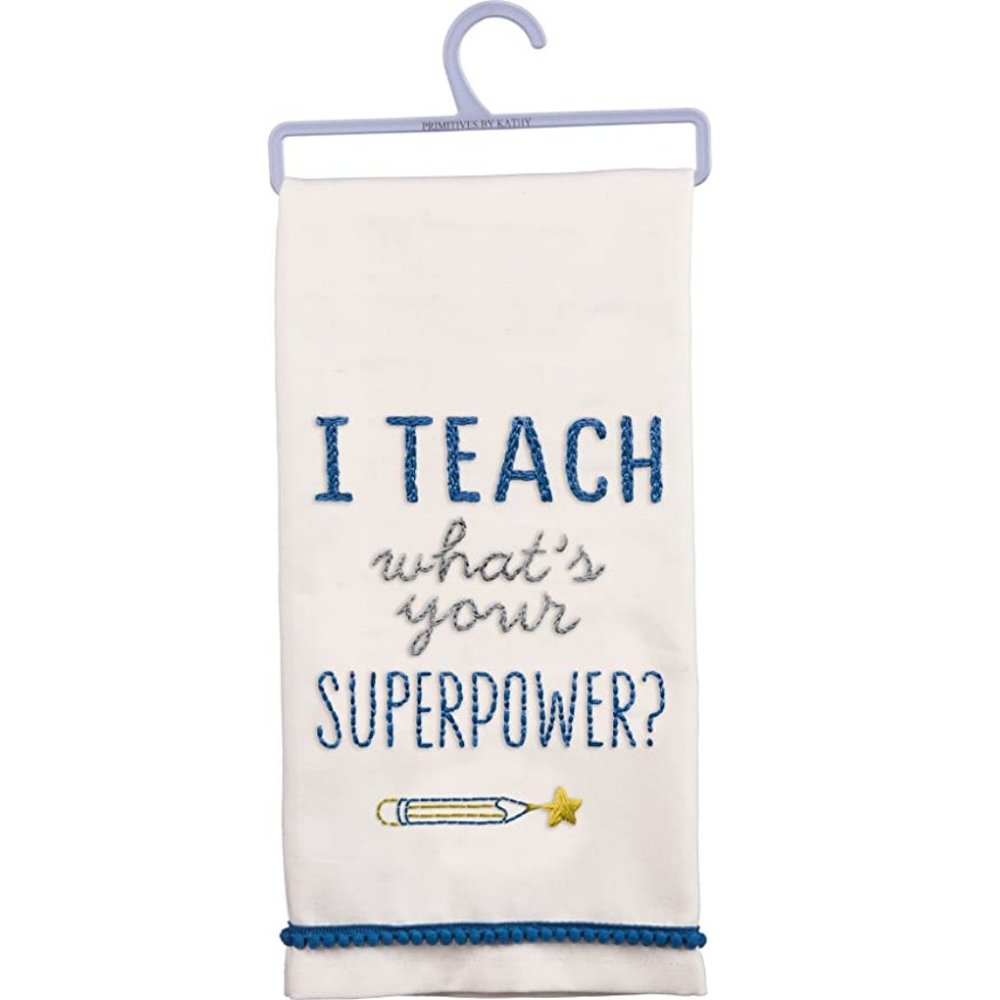 Cathy Heck Studios - I Teach What's Your Super Power -Towel